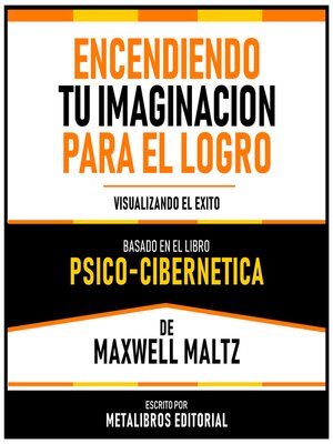cover image of Encendiendo Tu Imaginacion Para El Logro--Basado En El Libro Psico-Cibernetica De Maxwell Maltz